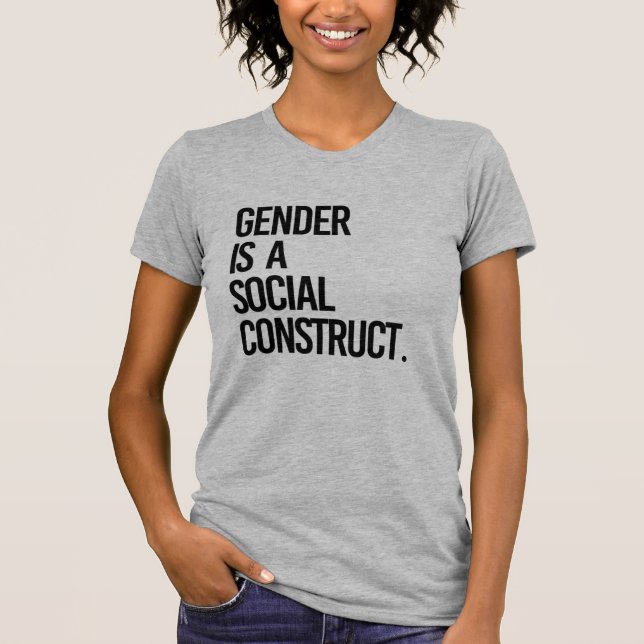 Gender is a social construct T-Shirt (Front)