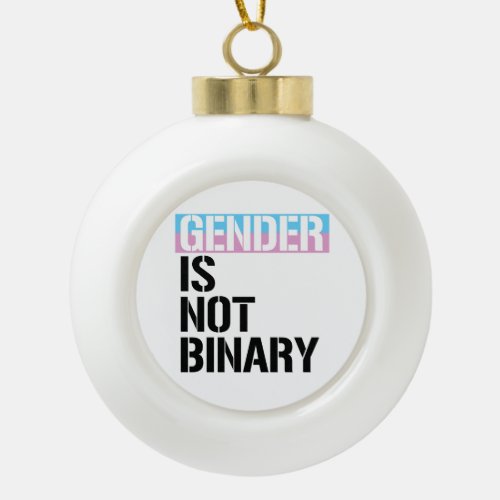 Gender is not Binary Ceramic Ball Christmas Ornament
