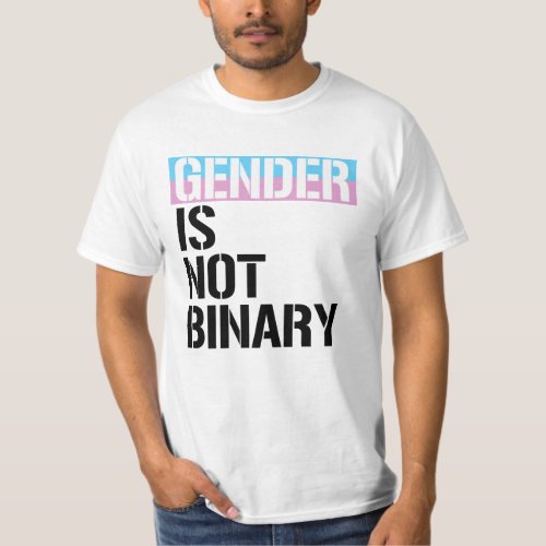 Gender is not Binary T_Shirt