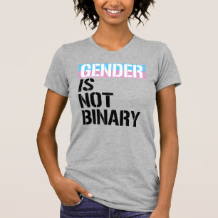 Gender is not Binary T-Shirt