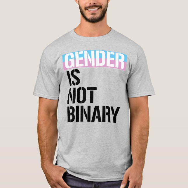 Gender is not Binary T-Shirt (Front)