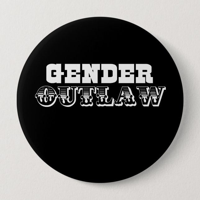Gender Outlaw  (Pickup Line) Pinback Button (Front)