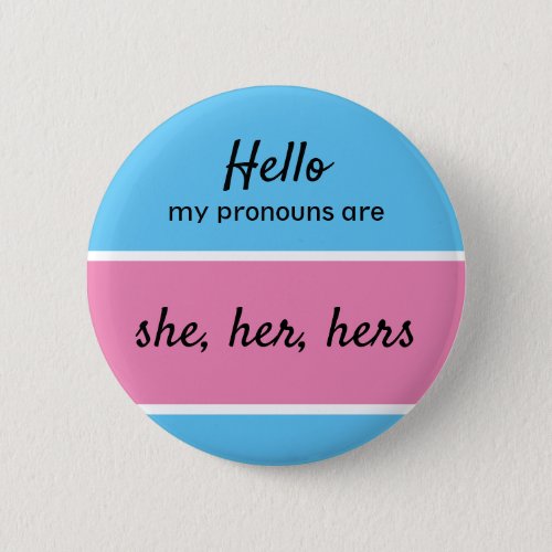 Gender Pronouns _ She her hers Pronouns Female Button