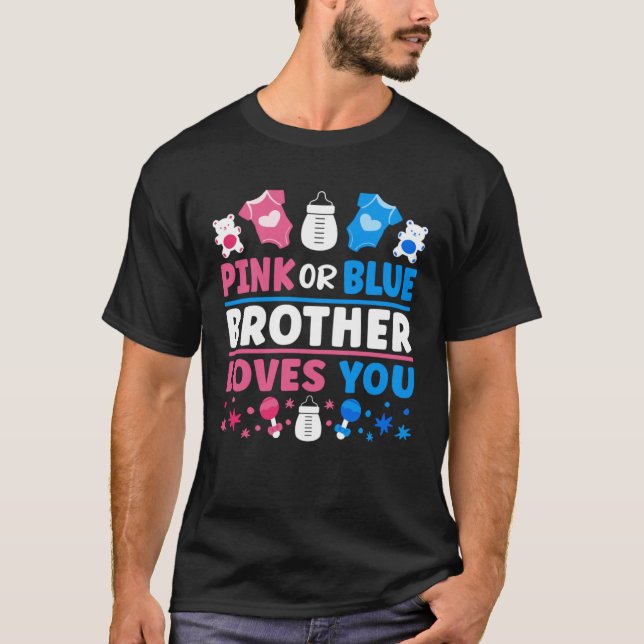 Gender Reveal Baby Shower Pink Or Blue Brother Lov T-Shirt (Front)