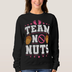 Gender Reveal Baby Shower Team No Nuts Sweatshirt