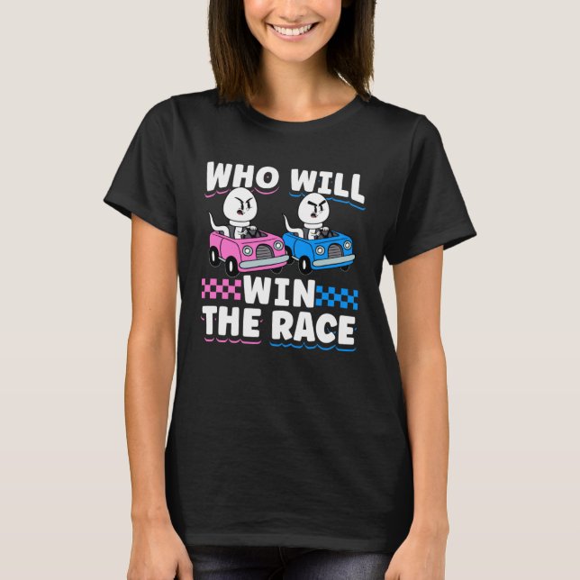 Gender Reveal Baby Shower Who Will Win The Race T-Shirt (Front)