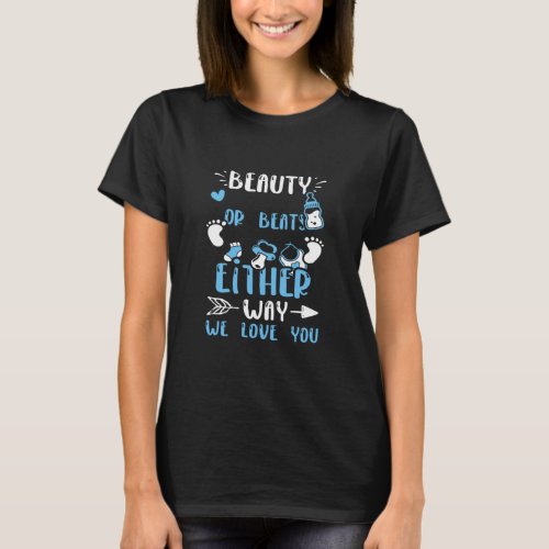 Gender Reveal Beauty Or Beats Either Way We Lov  B T_Shirt