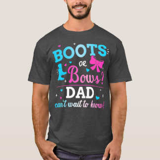 Gender reveal boots or bows dad matching baby part T-Shirt