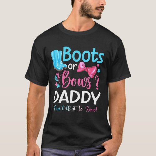 Gender Reveal Boots Or Bows Daddy Matching Baby Pa T_Shirt