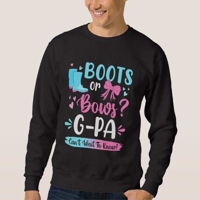 Gender Reveal Boots Or Bows G Pa Matching Baby Par Sweatshirt (Front)
