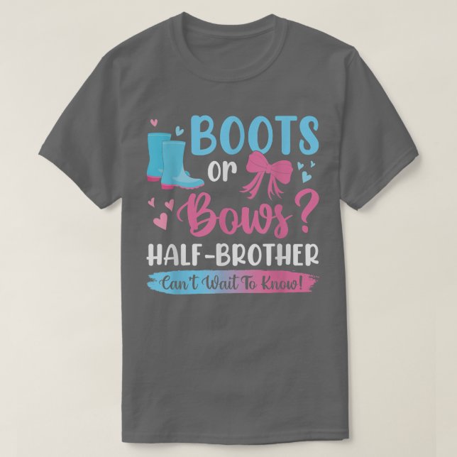 Gender reveal boots or bows Half Brother matching  T-Shirt (Design Front)