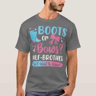 Gender reveal boots or bows Half Brother matching  T-Shirt