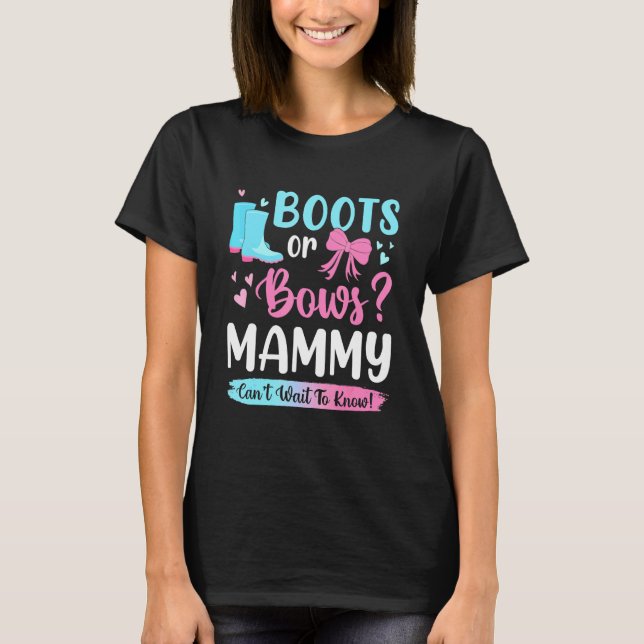 Gender Reveal Boots Or Bows Mammy Matching Baby Pa T-Shirt (Front)