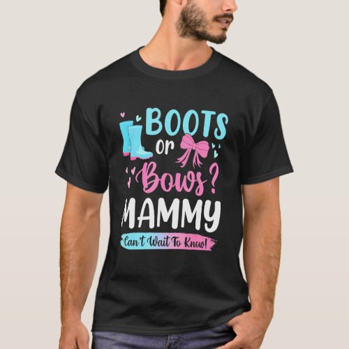 Gender Reveal Boots Or Bows Mammy Matching Baby Pa T_Shirt