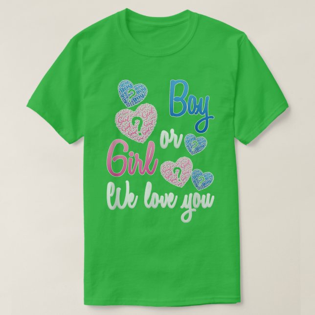 Gender Reveal  Boy or Girl We Love You Reveal Part T-Shirt (Design Front)