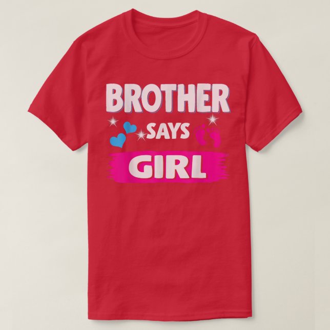 Gender Reveal Brother Says Girl Matching Family Ba T-Shirt (Design Front)