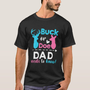 Gender Reveal Buck Or Doe Dad Needs To Know Matchi T-Shirt