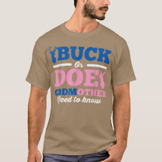 Gender Reveal Buck Or Doe Godmother Needs To Know T-Shirt