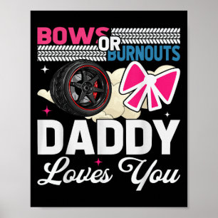 Gender Reveal Dad Est Humor Bows Or Burnouts Daddy Poster