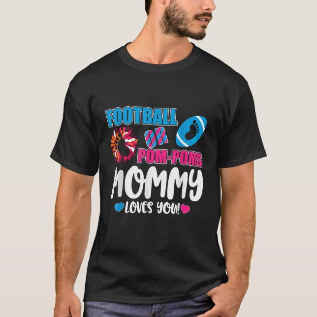 Gender Reveal Football Or Pom Pom Mommy T-Shirt (Front)