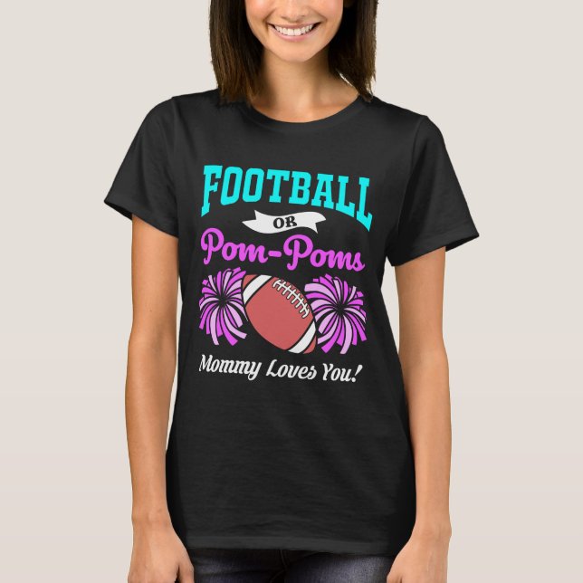 Gender Reveal Football Pom Poms Mother Mommy Loves T-Shirt (Front)
