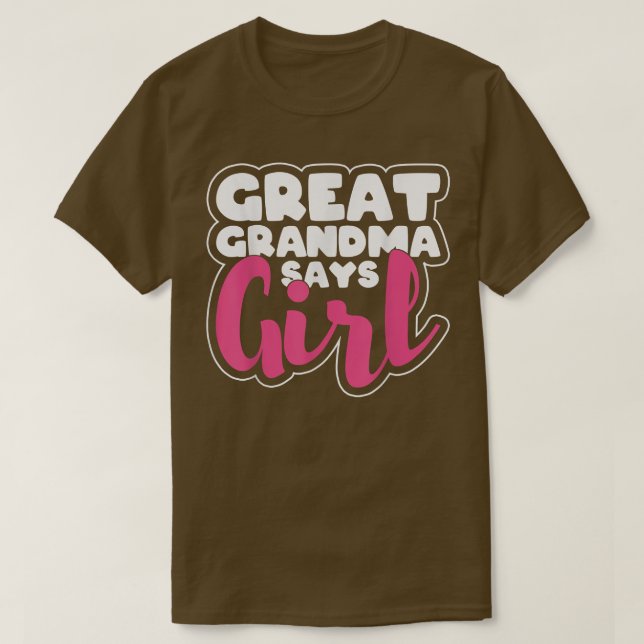 Gender Reveal For Great Grandma Says Girl  T-Shirt (Design Front)
