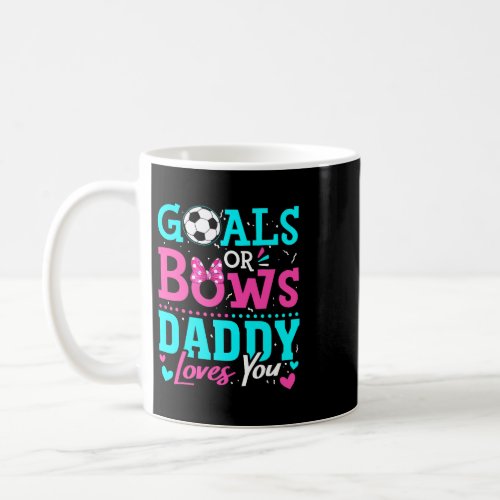 gender reveal goals or bows daddy loves you soccer coffee mug
