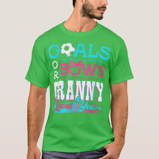 Gender Reveal Goals Or Bows Granny Loves You Socce T-Shirt