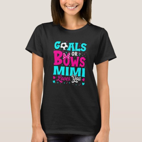 Gender Reveal Goals Or Bows Mimi Loves You Grandpa T_Shirt