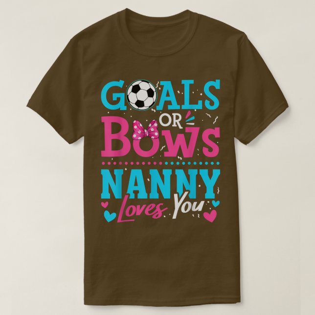 Gender Reveal Goals Or Bows Nanny Loves You Soccer T-Shirt (Design Front)