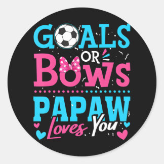 Gender Reveal Goals Or Bows Papaw Loves You Classic Round Sticker