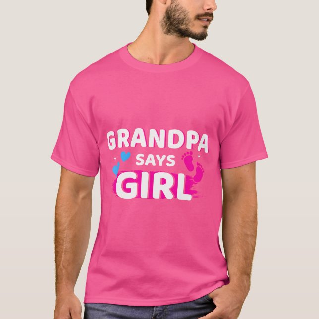 Gender Reveal Grandpa Says Girl Matching Family Ba T-Shirt (Front)