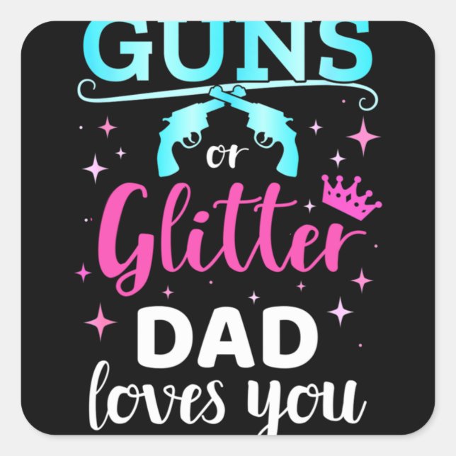 Gender reveal guns or glitter dad square sticker (Front)