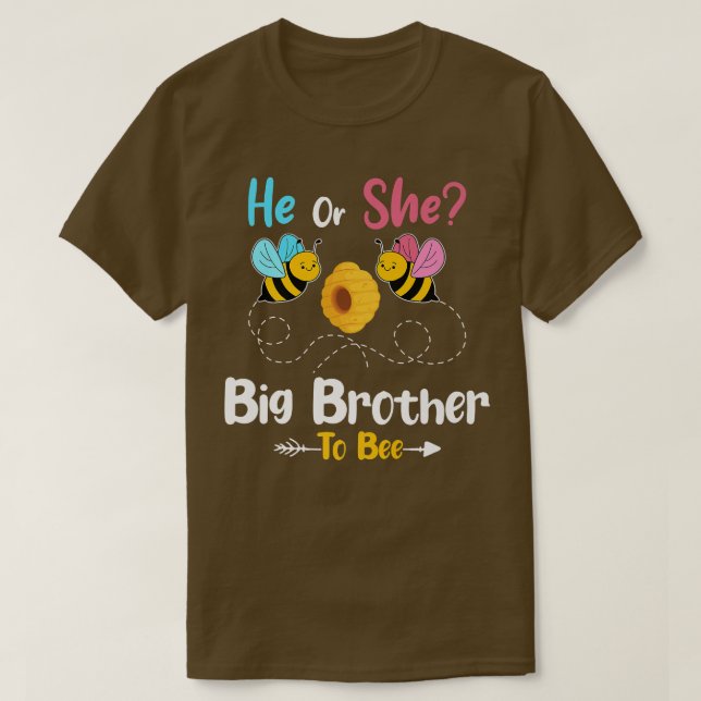 Gender Reveal He or She Big Brother to Bee Baby An T-Shirt (Design Front)