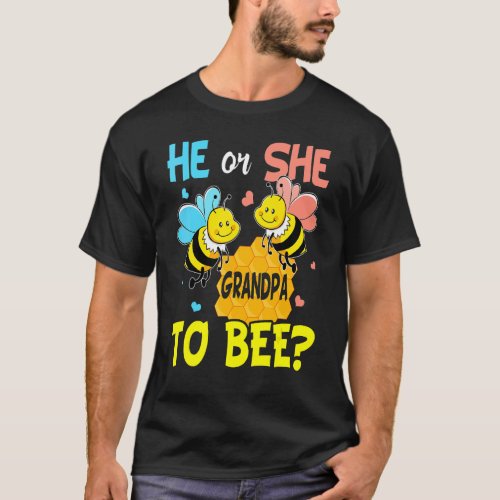 Gender Reveal He Or She Grandpa To Bee Baby Announ T_Shirt