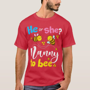 Gender Reveal He or She Nanny To Bee Pink or Blue T-Shirt