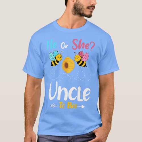 Gender Reveal He or She Uncle to Bee Baby Announce T_Shirt