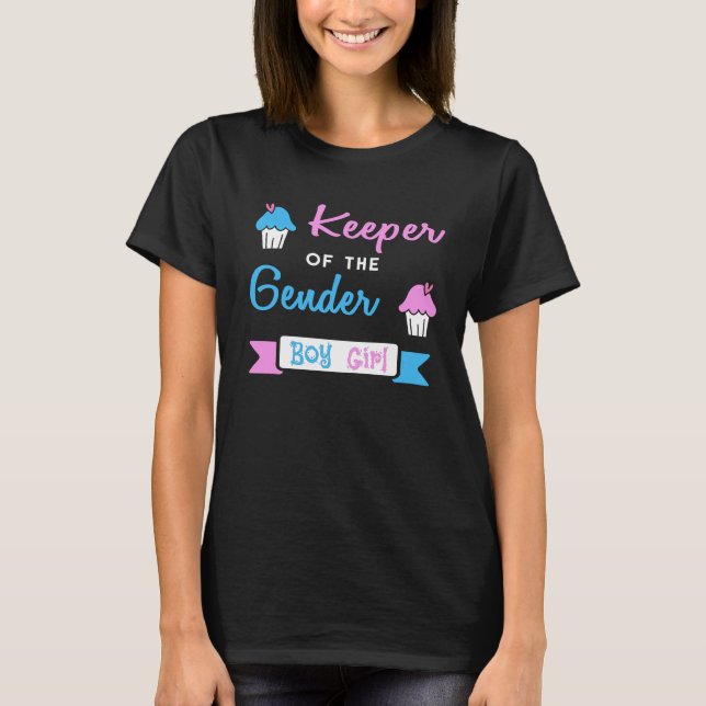 Gender Reveal Keeper Of The Gender Boy Or Girl T-Shirt (Front)