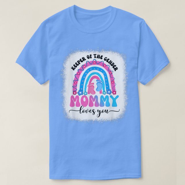 Gender Reveal Keeper Of The Gender Mommy Loves You T-Shirt (Design Front)