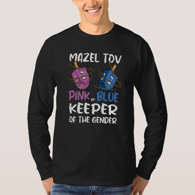 Gender Reveal Mazel Tov Dreidel Jewish Keeper of T T-Shirt (Front)