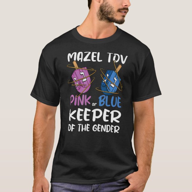 Gender Reveal Mazel Tov Dreidel Jewish Keeper of T T-Shirt (Front)