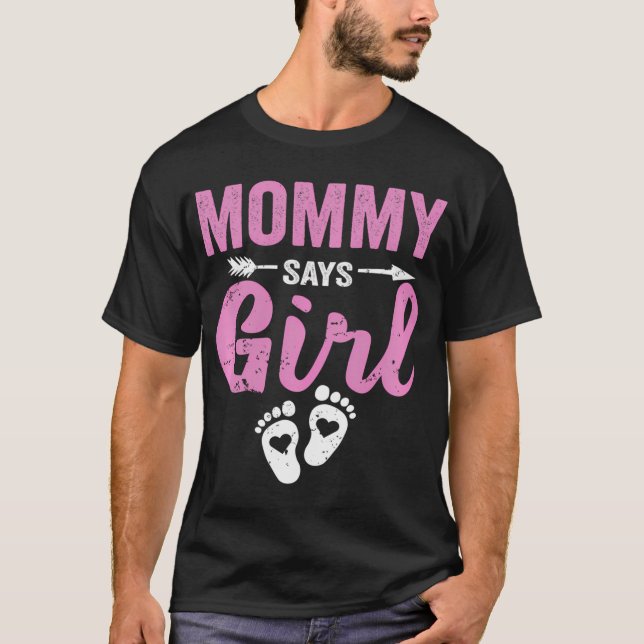 Gender Reveal Mommy Says Girl Family Baby Party Te T-Shirt (Front)