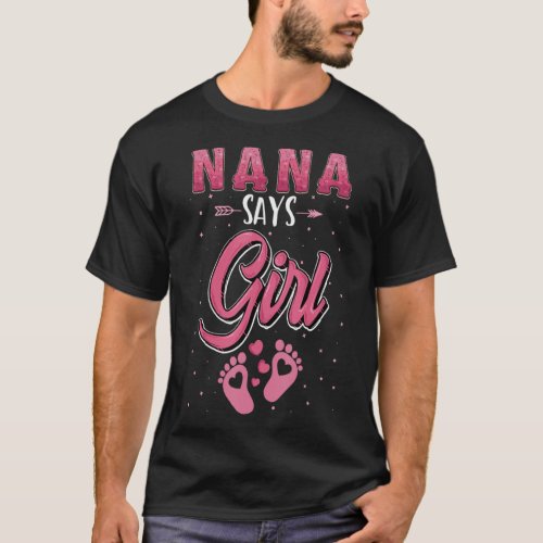 Gender Reveal Nana Says Girl Baby Matching Family  T_Shirt