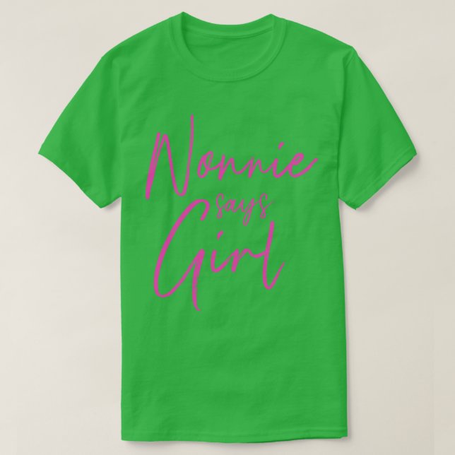 Gender reveal nonnie says girl matching family bab T-Shirt (Design Front)