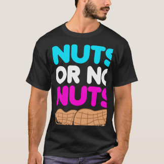 Gender Reveal Nuts Or No Nuts Baby Bump Girl Boy T-Shirt