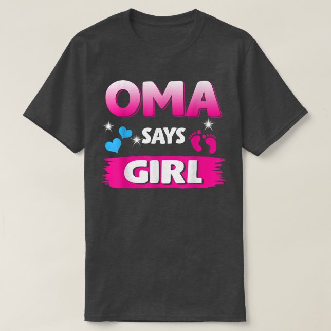 Gender Reveal Oma Says Girl Matching Family Baby P T-Shirt (Design Front)