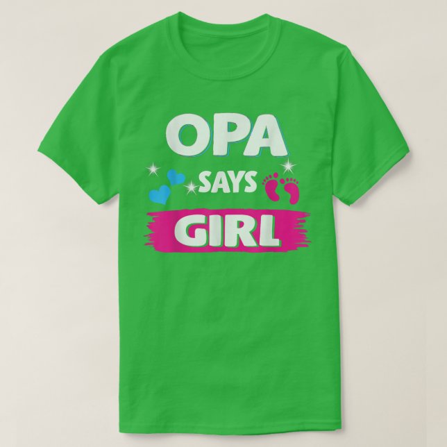 Gender Reveal Opa Says Girl Matching Family Baby P T-Shirt (Design Front)