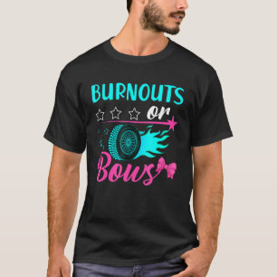 Gender Reveal Party Burnouts or Bows Dad Mom T-Shirt