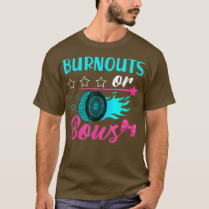 Gender Reveal Party Burnouts or Bows Dad Mom T-Shirt
