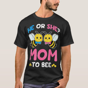 Gender Reveal Party He Or She Mom To Bee Expecting T-Shirt